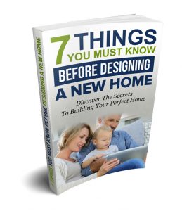 7 Things You Must Know BEFORE Designing A New Home